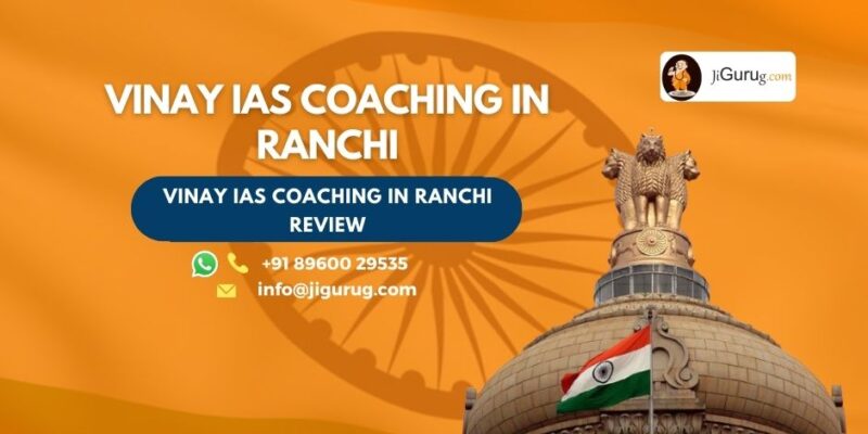 Review of Vinay IAS Coaching in Ranchi