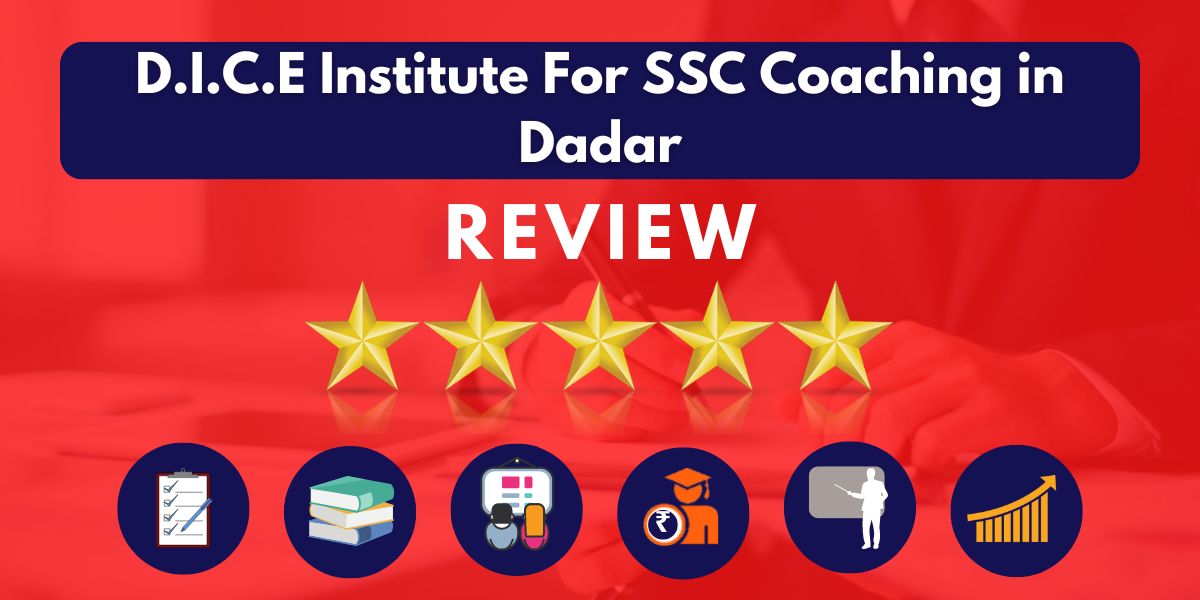 Reviews of D.I.C.E Institute For SSC Coaching in Dadar.