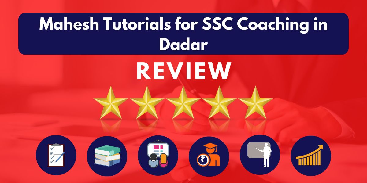 Reviews of Mahesh Tutorials for SSC Coaching in Dadar.