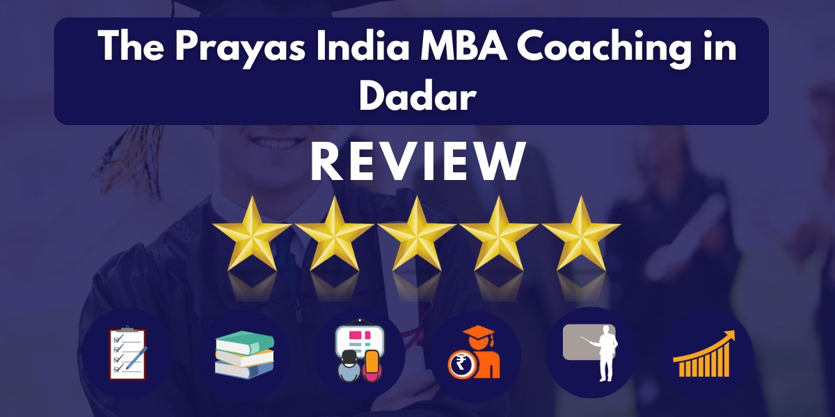 Reviews of The Prayas India MBA Coaching in Dadar.