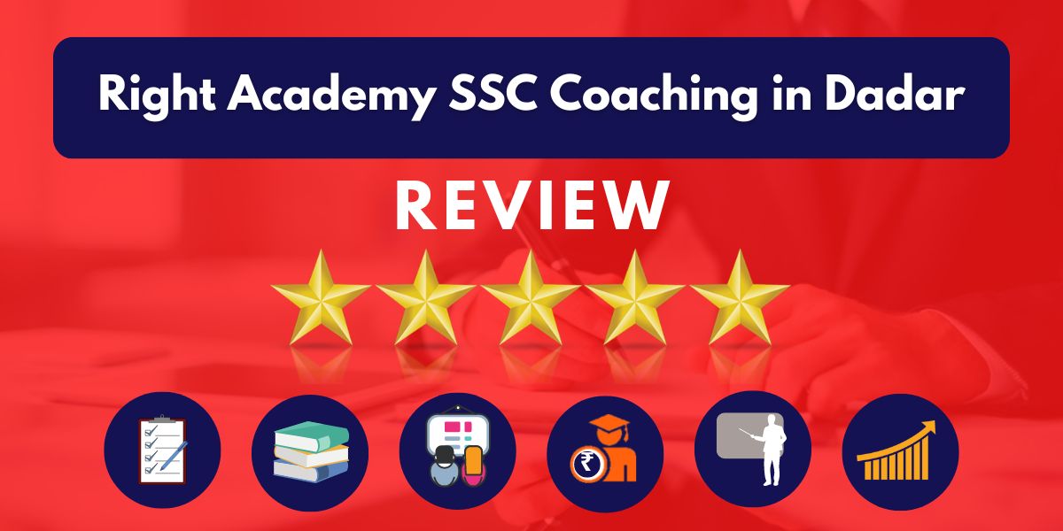 Right Academy SSC Coaching in Dadar Reviews.