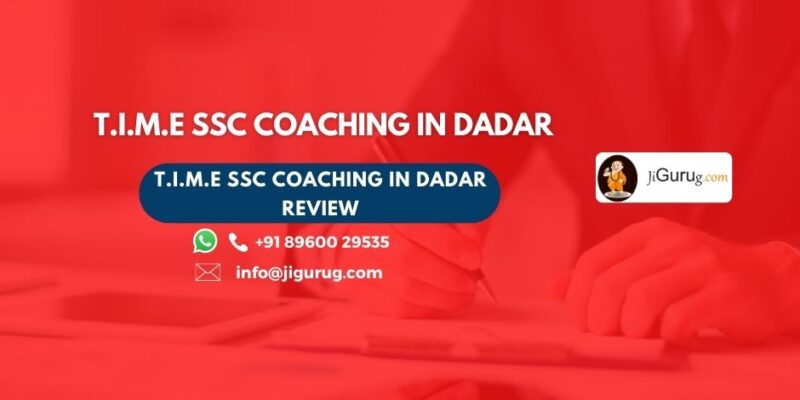 T.I.M.E SSC Coaching in Dadar Review.