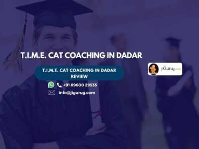 T.I.M.E. CAT Coaching in Dadar Review.