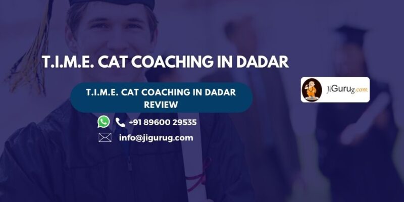 T.I.M.E. CAT Coaching in Dadar Review.