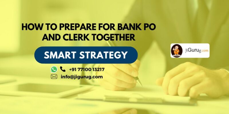 How to Prepare for Bank PO and Clerk Together 1 How to Prepare for Bank PO and Clerk Together - Smart Strategy
