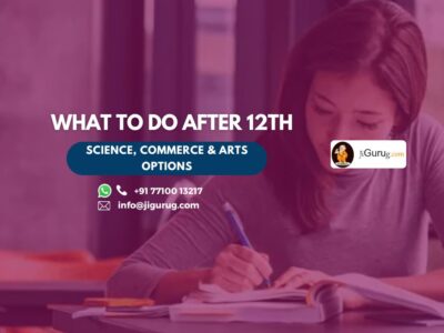 What to Do After 12th - Science, Commerce & Arts Options