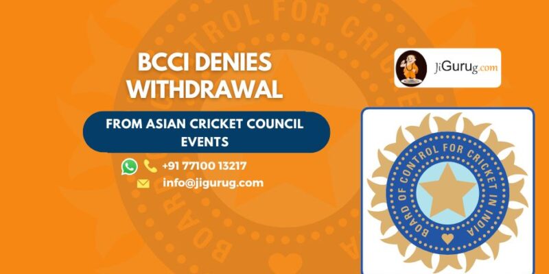 BCCI Denies Withdrawal from Asian Cricket Council Events 1 BCCI Denies Withdrawal from Asian Cricket Council Events