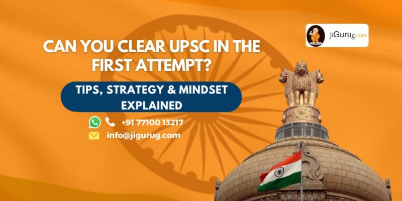 Can You Clear UPSC in the First Attempt 1 Can You Clear UPSC in the First Attempt?