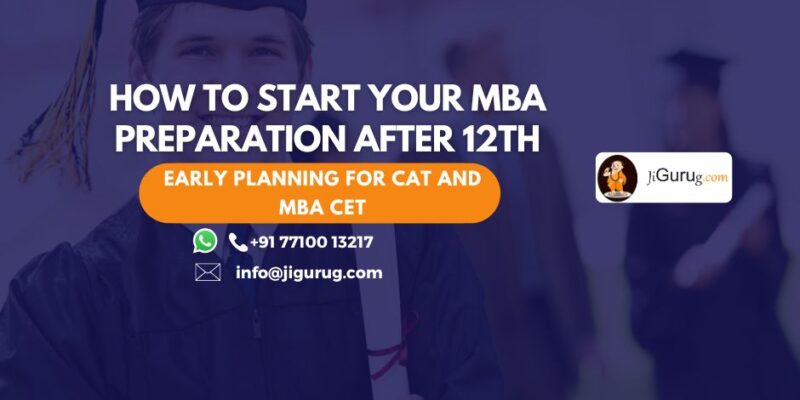 How to Start Your MBA Preparation After 12th 1 How to Start Your MBA Preparation After 12th