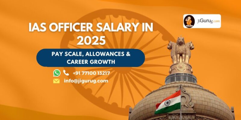 IAS Officer Salary in 2025 1 IAS Officer Salary in 2025