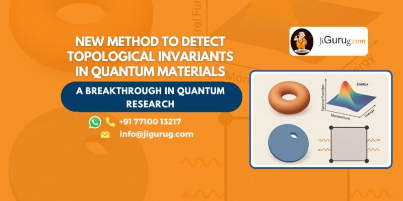 New Method to Detect Topological Invariants in Quantum Materials 1 New Method to Detect Topological Invariants in Quantum Materials