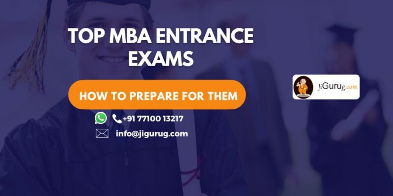 Top MBA Entrance Exams and How to Prepare for Them 1 Top MBA Entrance Exams and How to Prepare for Them