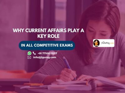 Why Current Affairs Play a Key Role in All Competitive Exams