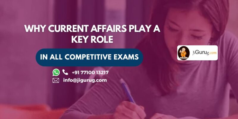Why Current Affairs Play a Key Role in All Competitive Exams 1 Why Current Affairs Play a Key Role in All Competitive Exams