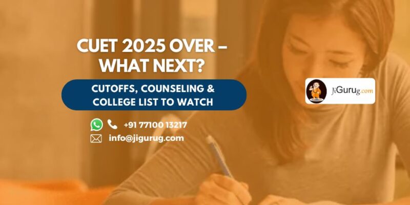 CUET 2025 Over – What Next 1 CUET 2025 Over – What Next?