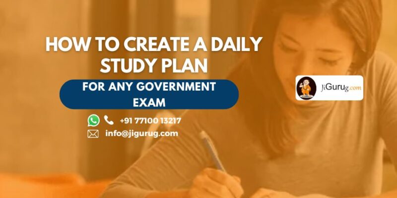 How to Create a Daily Study Plan for Any Government Exam